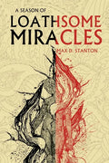 A Season of Loathsome Miracles - Paperback