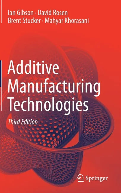 Additive Manufacturing Technologies - Hardcover
