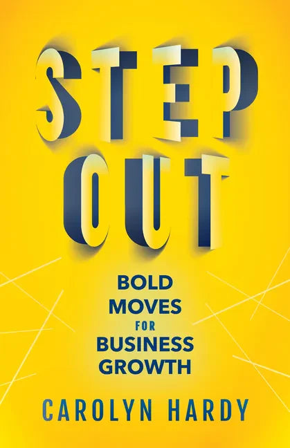 Step Out: Bold Moves for Business Growth - Paperback