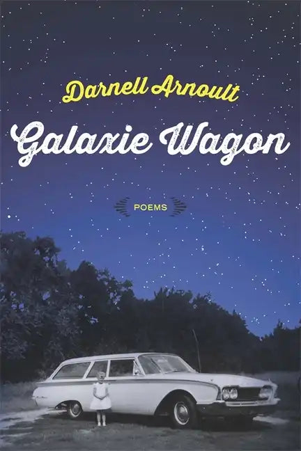 Galaxie Wagon: Poems - Paperback