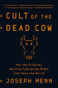 Cult of the Dead Cow: How the Original Hacking Supergroup Might Just Save the World - Paperback