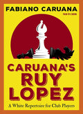 Caruana's Ruy Lopez: A White Repertoire for Club Players - Paperback