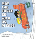 May the Force Be with Us, Please - Paperback