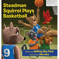 Steadman Squirrel Plays Basketball - Hardcover