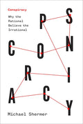 Conspiracy: Why the Rational Believe the Irrational - Hardcover