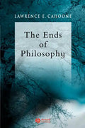 The Ends of Philosophy: Pragmatism, Foundationalism and Postmodernism - Paperback
