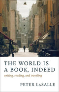 The World Is a Book, Indeed: Writing, Reading, and Traveling - Paperback