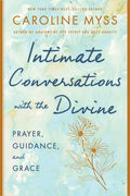 Intimate Conversations with the Divine: Prayer, Guidance, and Grace - Paperback