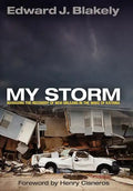 My Storm: Managing the Recovery of New Orleans in the Wake of Katrina - Hardcover