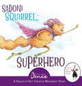 Sadoni Squirrel: A Dance-It-Out Creative Movement Story for Young Movers - Hardcover