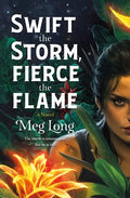 Swift the Storm, Fierce the Flame - Hardcover