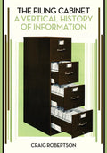 The Filing Cabinet: A Vertical History of Information - Paperback