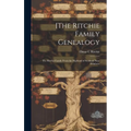 [The Ritchie Family Genealogy: the Ritchie Family From the Highland of Scotland Near Edinboro - Hardcover