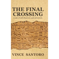 The Final Crossing: A Tale of Self-Discovery and Adventure - Hardcover