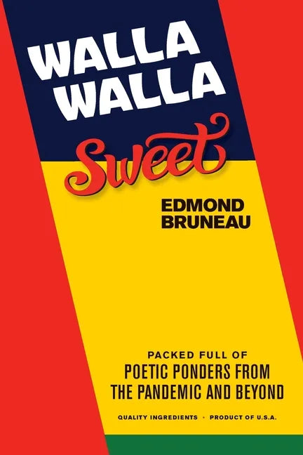 Walla Walla Sweet: Packed full of poetic ponders from the pandemic and beyond - Paperback