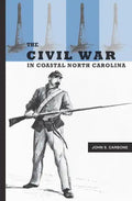 The Civil War in Coastal North Carolina - Paperback