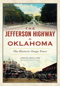 The Jefferson Highway in Oklahoma: The Historic Osage Trace - Paperback