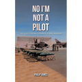 No I'm Not A Pilot - Hardcover
