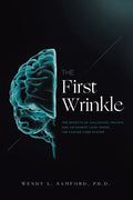 The First Wrinkle: The Effects of Childhood Trauma and an Honest Look Inside the Foster Care System - Paperback