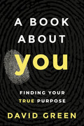 A Book about You: Finding Your True Purpose - Paperback