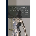 The Old Common Law and the New Trusts - Paperback