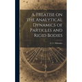 A Treatise on the Analytical Dynamics of Particles and Rigid Bodies - Hardcover