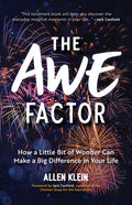 The Awe Factor: How a Little Bit of Wonder Can Make a Big Difference in Your Life (Inspirational Gift for Friends, Personal Growth Guide) - Paperback