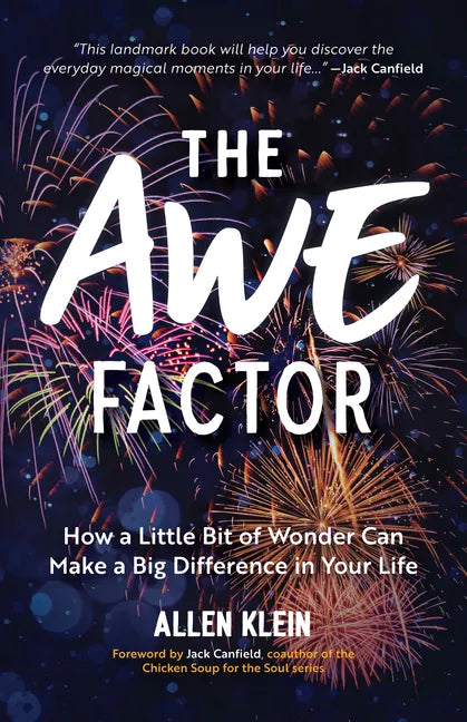 The Awe Factor: How a Little Bit of Wonder Can Make a Big Difference in Your Life (Inspirational Gift for Friends, Personal Growth Guide) - Paperback