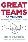 Great Teams: 16 Things High Performing Organizations Do Differently - Hardcover