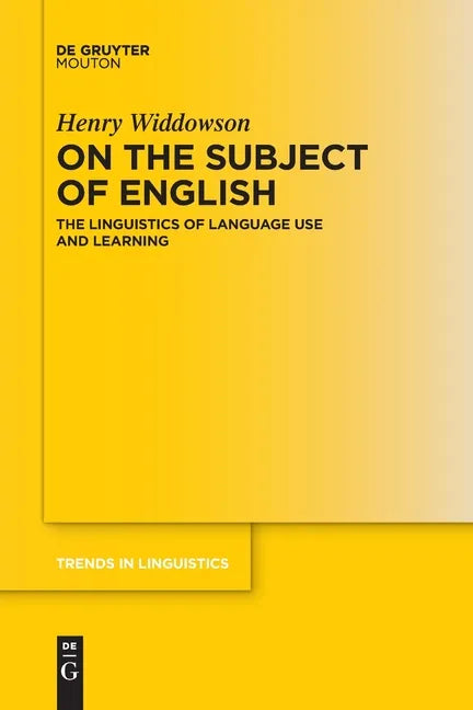 On the Subject of English: The Linguistics of Language Use and Learning - Paperback