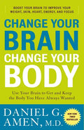 Change Your Brain, Change Your Body: Use Your Brain to Get and Keep the Body You Have Always Wanted - Paperback