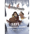Faye and the Dangerous Journey: An Ojibwe Removal Survival Story - Hardcover