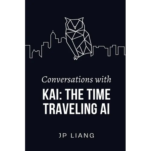 Conversations with Kai: The Time-Traveling AI - Paperback
