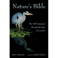 Nature's Bible: The Old Testament Through the Eyes of Creation - Paperback