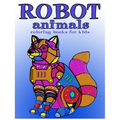 Robot animals Coloring Books for Kids: coloring books for kids ages 8-12 - Paperback
