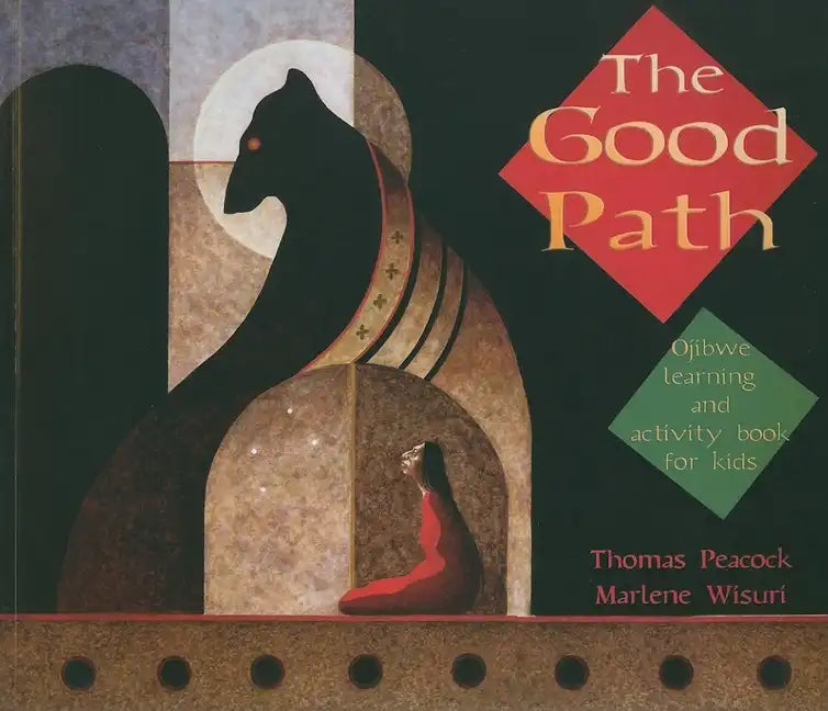 The Good Path: Ojibwe Learning and Activity Book for Kids - Paperback