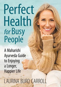 Perfect Health for Busy People: A Maharishi Guide to Enjoy a Longer, Happier Life - Paperback