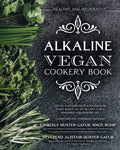 Alkaline Vegan Cookery Book: Informative, quick, easy and delicious alkaline plant-based vegan recipes for a healthier and happier life. - Paperback