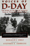 Voices of D-Day: The Story of the Allied Invasion Told by Those Who Were There - Paperback