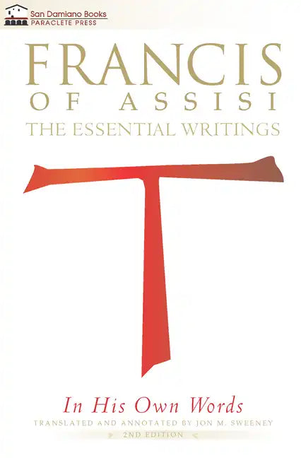 Francis of Assisi in His Own Words: The Essential Writings - Paperback