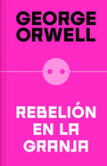 Rebelión En La Granja (Edición Definitiva Avalada Por the Orwell Estate) / Animal Farm (Definitive Text Endorsed by the Orwell Foundation - Hardcover
