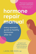 Hormone Repair Manual: Every woman's guide to healthy hormones after 40 - Paperback