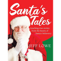 Santa's Tales: (touching true stories from the hearts of Santa's believers) - Hardcover