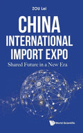 China International Import Expo: Shared Future in a New Era - Hardcover