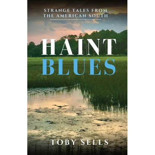 Haint Blues: Strange tales from the American South - Paperback
