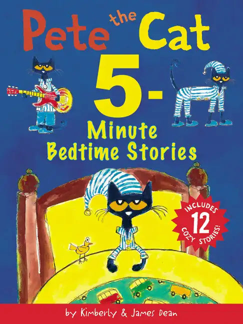 Pete the Cat: 5-Minute Bedtime Stories: 12 Bedtime Stories in 1 Book - Hardcover