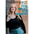 For What It's Worth: Create a Stronger You, Rise Above Those Who Don't Understand, and Build the Life You Deserve - Paperback