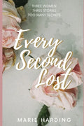 Every Second Lost: A gripping and emotional drama about friendship and family, perfect for fans of Diane Chamberlain and Jodi Picoult - Paperback