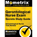 Gerontological Nurse Exam Secrets Study Guide: Gerontological Nurse Test Review for the Gerontological Nurse Exam - Hardcover