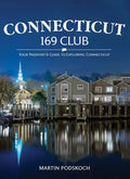 Connecticut 169 Club: Your Passport & Guide to Exploring Connecticut: New 5th Edition - Hardcover